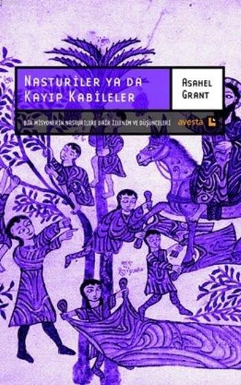 Nasturiler ya da Kayıp Kabileler - Asahel Grant | Yeni ve İkinci El Uc