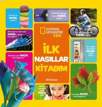 National Geographic Kids - İlk Nasıllar Kitabım - Jill Esbaum | Yeni v