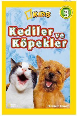 National Geographic Kids - Kediler ve Köpekler - Elizabeth Carney | Ye