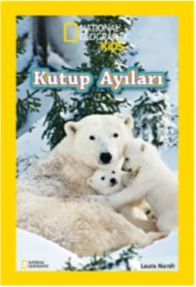 National Geographic Kids Kutup Ayıları - Laura Marsh | Yeni ve İkinci 