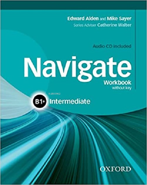 Navigate - B1+(Plus) - Intermediate Workbook Without Key - Edward Alde