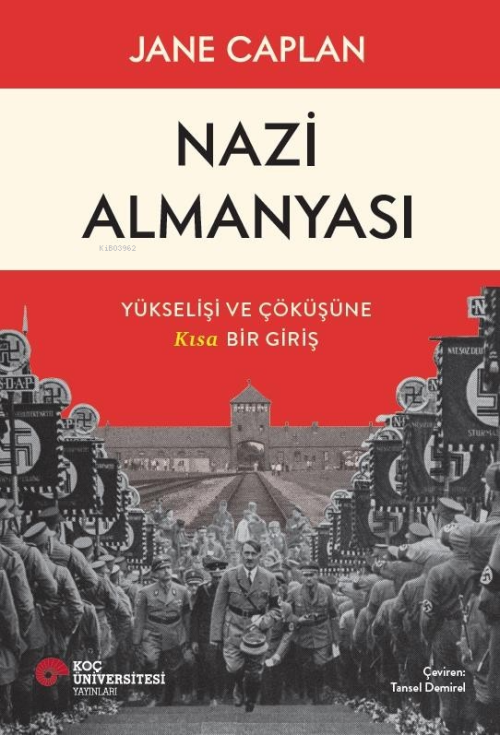 Nazi Almanyası - Yükselişi ve Çöküşüne Kısa Bir Giriş - Jane Caplan | 