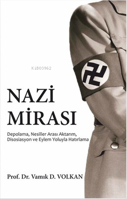 Nazi Mirası - Vamık D. Volkan | Yeni ve İkinci El Ucuz Kitabın Adresi