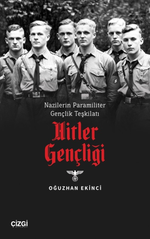 Nazilerin Paramiliter Gençlik Teşkilatı Hitler Gençligi - Oğuzhan Ekin