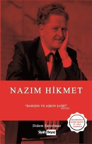 Nazım Hikmet Barışın ve Aşkın Şairi - Didem Sarsılmaz | Yeni ve İkinci