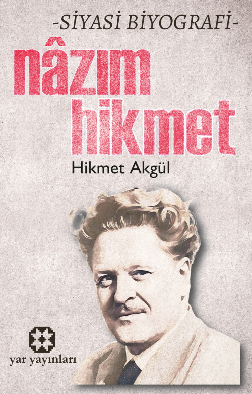 Nazım Hikmet;Siyasi Biyografi - Hikmet Akgül | Yeni ve İkinci El Ucuz 