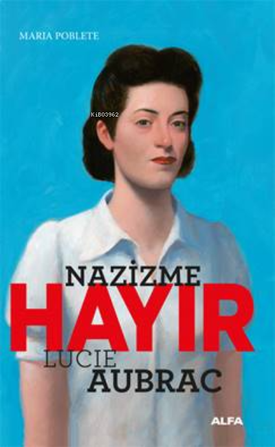 Nazizme Hayır / Lucie Aubrac - Maria Poblete | Yeni ve İkinci El Ucuz 