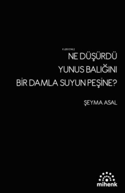 Ne Düşürdü Yunus Balığını Bir Damla Suyun Peşine? - Şeyma Asal | Yeni 