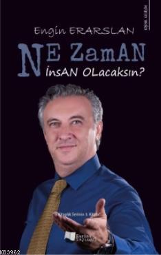 Ne Zaman İnsan Olacaksın? - Engin Erarslan | Yeni ve İkinci El Ucuz Ki