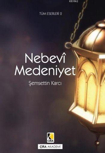 Nebevî Medeniyet - Şemseddin Karcı | Yeni ve İkinci El Ucuz Kitabın Ad