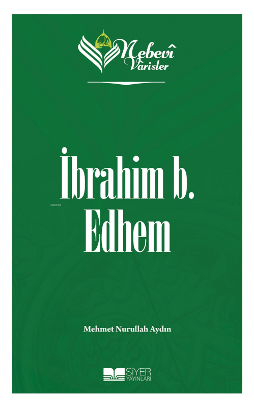 Nebevi Varisler 19 İbrahim b. Edhem - Mehmet Nurullah Aydın | Yeni ve 