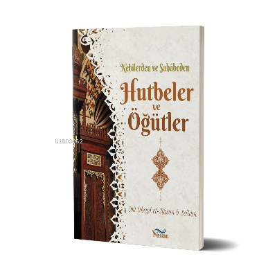 Nebilerden ve Sahabeden Hutbeler ve Öğütler - Ebu Ubeyd Kasım b. Sella