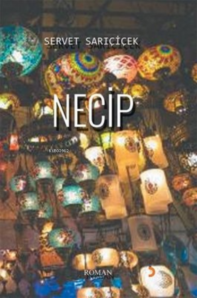 Necip - Servet Sarıçiçek | Yeni ve İkinci El Ucuz Kitabın Adresi