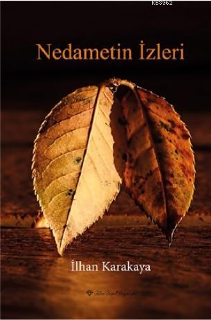 Nedametin İzleri - İlhan Karakaya | Yeni ve İkinci El Ucuz Kitabın Adr