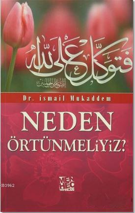 Neden Örtünmeliyiz? - İsmail Mukaddem | Yeni ve İkinci El Ucuz Kitabın