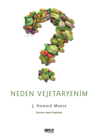 Neden Vejetaryenim - J. Howard Moore | Yeni ve İkinci El Ucuz Kitabın 