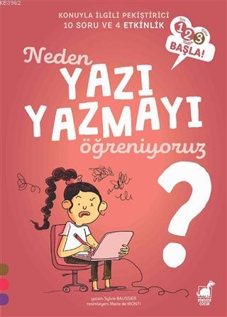 Neden Yazı Yazmayı Öğreniyoruz? - 1 2 3 Başla Serisi - Sylvie Baussier