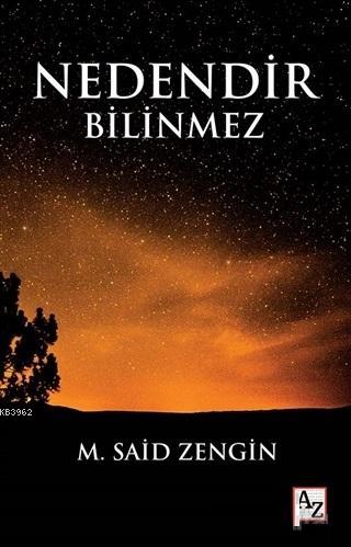 Nedendir Bilinmez - M. Said Zengin | Yeni ve İkinci El Ucuz Kitabın Ad