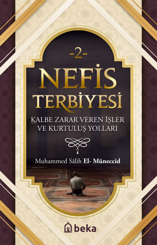 Nefis Terbiyesi 2 Kalbe Zarar Veren İşler ve Kurtuluş Yolları - Muhamm