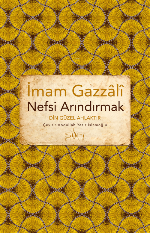 Nefsi Arındırmak - Din Güzel Ahlaktır - İmam Gazzali | Yeni ve İkinci 