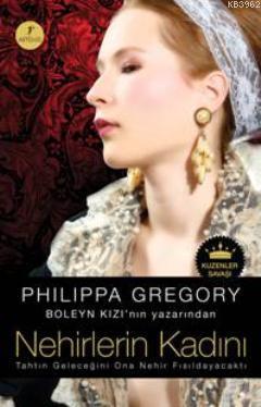 Nehirlerin Kadını; Kuzenler Savaşı - Philippa Gregory | Yeni ve İkinci