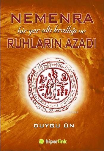 Nemenra Bir Yer altı Krallığı ve Ruhların Azadı - Duygu Ün | Yeni ve İ