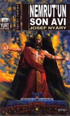 Nemrut'un Son Avı - Josef Nyary | Yeni ve İkinci El Ucuz Kitabın Adres