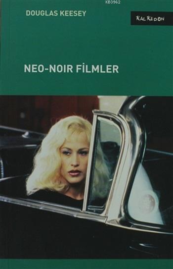 Neo-Noir Filmler - Douglas Keesey | Yeni ve İkinci El Ucuz Kitabın Adr