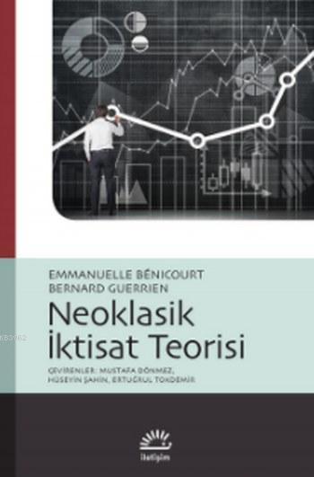 Neoklasik İktisat Teorisi - Bernard Guerrien | Yeni ve İkinci El Ucuz 