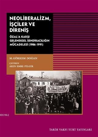 Neoliberalizm, İşçiler ve Direniş - M. Görkem Doğan | Yeni ve İkinci E