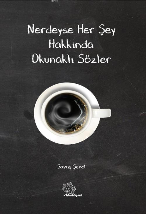 Nerdeyse Herşey Hakkında Okunaklı Sözler - Savaş Şenel | Yeni ve İkinc