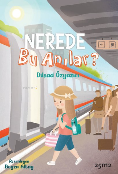 Nerede Bu Anılar? - Dilşad Özyazıcı | Yeni ve İkinci El Ucuz Kitabın A