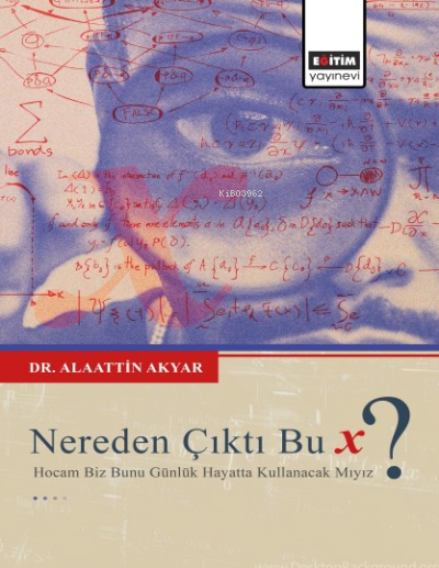 Nereden Çıktı Bu X ? Hocam Biz Bunu Günlük Hayatta Kullanacak Mıyız? -