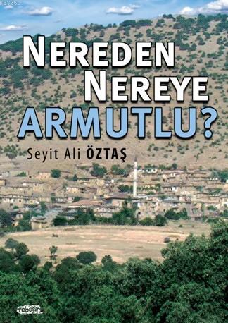 Nereden Nereye Armutlu? - Seyit Ali Öztaş | Yeni ve İkinci El Ucuz Kit