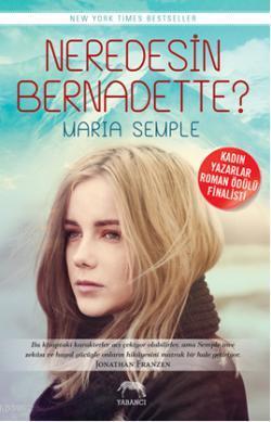 Neredesin Bernadette? - Maria Semple | Yeni ve İkinci El Ucuz Kitabın 