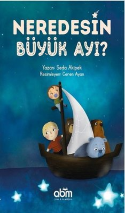 Neredesin Büyük Ayı? - Seda Akipek | Yeni ve İkinci El Ucuz Kitabın Ad