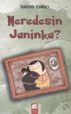 Neredesin Janinka? - David Cırıcı | Yeni ve İkinci El Ucuz Kitabın Adr