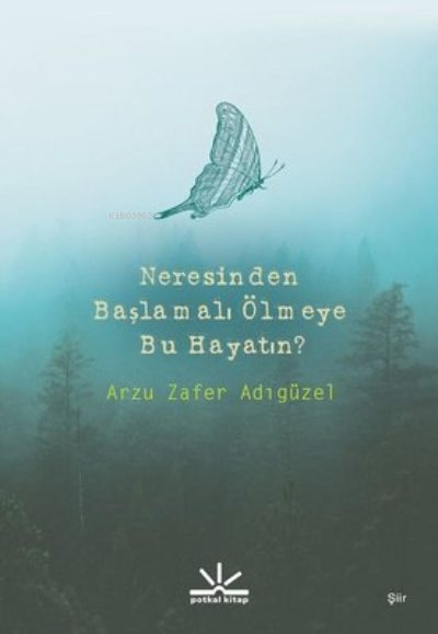 Neresinden Başlamalı Ölmeye Bu Hayatın? - Arzu Zafer Adıgüzel | Yeni v