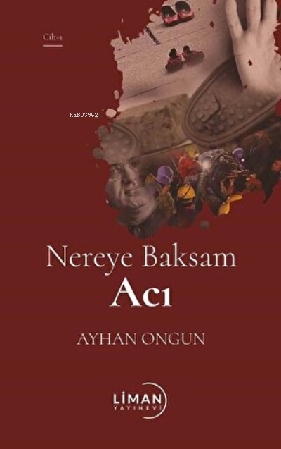 Nereye Baksam Acı (1. Cilt) - Ayhan Ongun | Yeni ve İkinci El Ucuz Kit