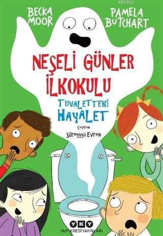 Neşeli Günler İlkokulu - Tuvaletteki Hayalet - Pamela Butchart | Yeni 