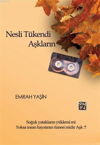 Nesli Tükendi Aşkların - Emrah Yaşin | Yeni ve İkinci El Ucuz Kitabın 