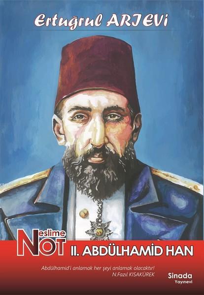 Neslime Not 2. Abdülhamid Han - Ertuğrul Arıevi | Yeni ve İkinci El Uc