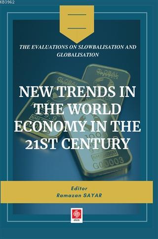 New Trends in The World Economy in The 21st Century - Ramazan Sayar | 