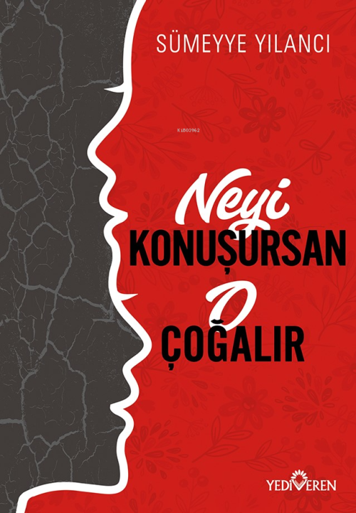 Neyi Konuşursan O Çoğalır; Birleşmeyen İki Zıt Kutup - Sümeyye Yılancı