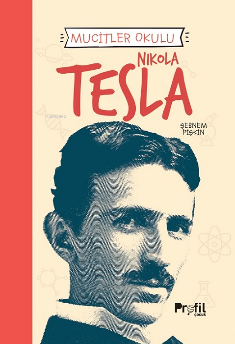 Nikola Tesla - Mucitler Okulu - Şebnem Pişkin | Yeni ve İkinci El Ucuz