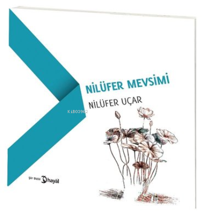 Nilüfer Mevsimi - Nilüfer Uçar | Yeni ve İkinci El Ucuz Kitabın Adresi