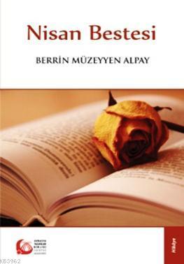 Nisan Bestesi - Berrin Müzeyyen Alpay | Yeni ve İkinci El Ucuz Kitabın