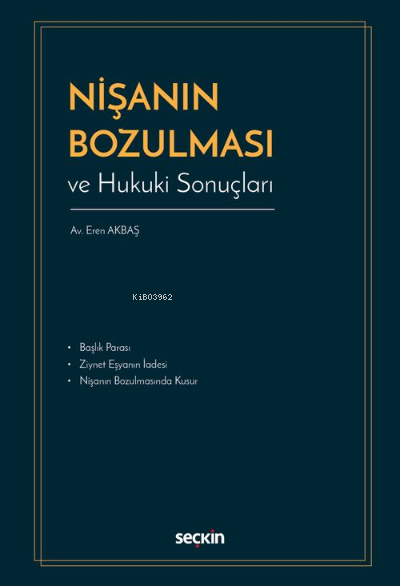 Nişanın Bozulması ve Hukuki Sonuçları - Eren Akbaş | Yeni ve İkinci El