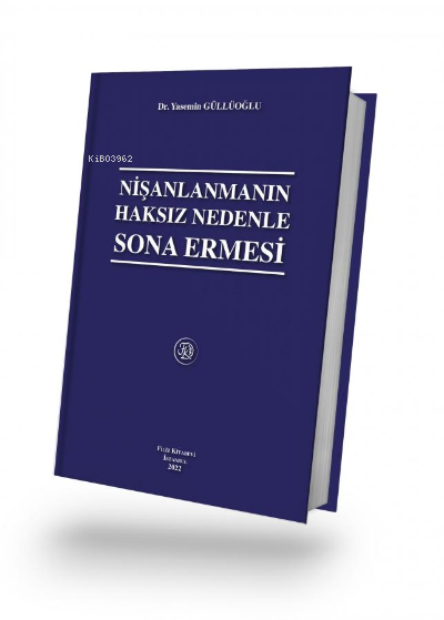 Nişanlanmanın Haksız Nedenle Sona Ermesi - Yasemin Güllüoğlu | Yeni ve