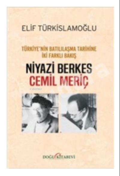 Türkiye'nin Batılılaşma Tarihine İki Farklı Bakış: Niyazi Berkes - Cem